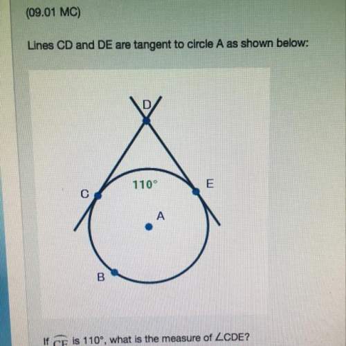 Lines cd and de are tangent to circle a as shown below. if ce is 110 degrees, what is the measure of