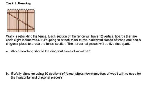 Lots of points. no stupid answerswally is rebuilding his fence. each section of the fence will have