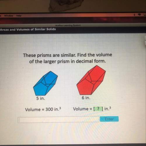 These prisms are similar. find the volume of the larger prism in decimal form. need .