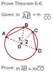 *need immediately* prove theorem 6-6 given: measurement of arcab = the measurement of arccd prove:
