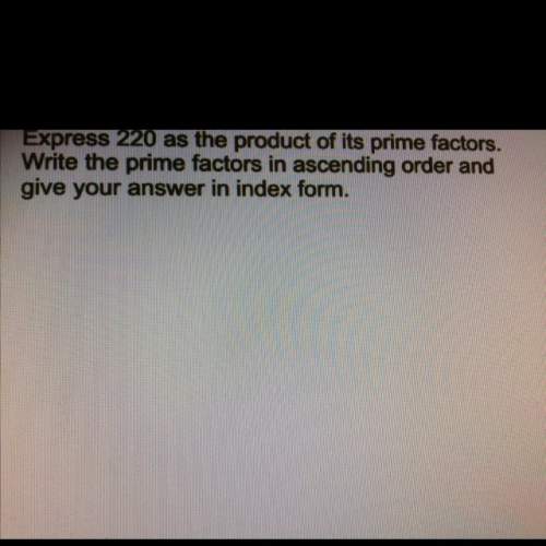 Prime factor of 220 and the answer in index form