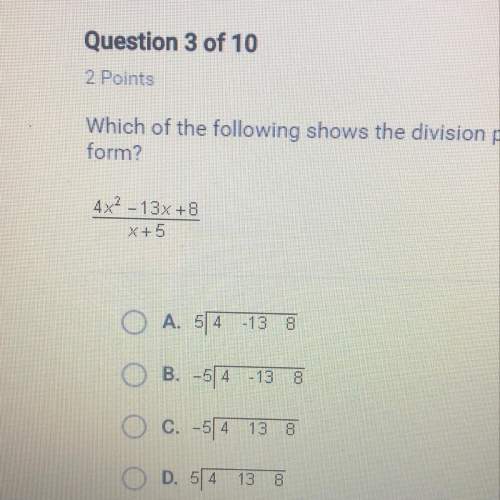 Which of the following shows the division problem below in synthetic division form? 4x^2-13x+8/x+5&lt;