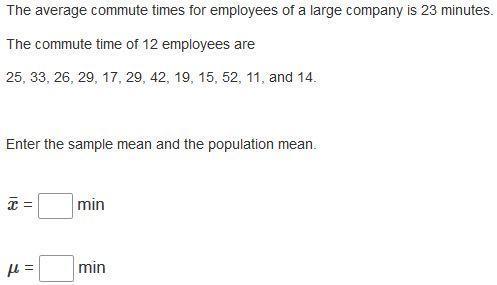 Plzzz! i need with this question. thx! the average commute times for employees of a large company