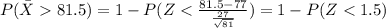 P(\bar X 81.5)=1-P(Z