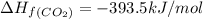 \Delta H_f_{(CO_2)}=-393.5kJ/mol