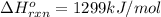 \Delta H^o_{rxn}=1299kJ/mol