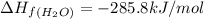 \Delta H_f_{(H_2O)}=-285.8kJ/mol