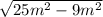 \sqrt{25m^{2} - 9m^{2}  }