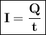 \large{\boxed{\bold{I=\frac{Q}{t}}}