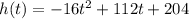 h(t)=-16t^2+112t+204