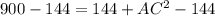 900-144=144+AC^2-144