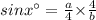 sinx^{{\circ}}=\frac{a}{4}{\times}\frac{4}{b}