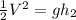 \frac{1}{2}V^2 = gh_2