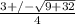 \frac{3 +/- \sqrt{9 + 32}}{4}