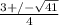 \frac{3 +/- \sqrt{41}}{4}