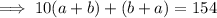 \implies10(a+b)+(b+a)=154