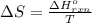 \Delta S=\frac{\Delta H^o_{rxn}}{T}