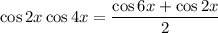 \cos2x\cos4x=\dfrac{\cos6x+\cos2x}2