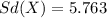 Sd(X)=5.763