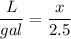 \dfrac{L}{gal}=\dfrac{x}{2.5}