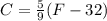 C = \frac{5}{9}(F - 32)