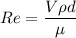 Re=\dfrac{V\rho d}{\mu}