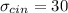 \sigma_{cin}=30