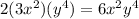 2(3x^2)(y^4)=6x^2y^4