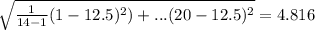 \sqrt{\frac{1}{14-1}(1-12.5)^2)+...(20-12.5)^2}=4.816
