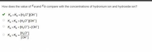 How does the value of ka and kb compare with the concentrations of hydronium ion and hydroxide ion?