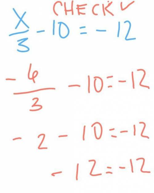 X/3-10=-12 will make brainiest to the first two people that answer correctly with explanation