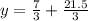 y=\frac{7}{3}+\frac{21.5}{3}