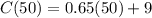 C(50) = 0.65(50)+ 9