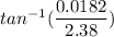 tan^{-1}(\dfrac{0.0182}{2.38})