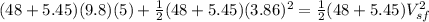 (48 + 5.45)(9.8)(5)+\frac{1}{2}(48+5.45)(3.86)^2 = \frac{1}{2}(48 + 5.45)V_{sf}^2