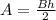 A=\frac{Bh}{2}