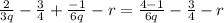 \frac {2}{3q}-\frac {3}{4} + \frac{-1}{6q} -r = \frac{4-1}{6q} -\frac{3}{4} -r