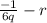 \frac{-1}{6q}-r