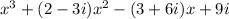 x^{3} +(2-3i)x^{2} -(3+6i)x+9i