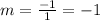 m=\frac{-1}{1}=-1