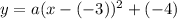 y=a(x-(-3))^2+(-4)