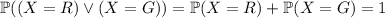 \mathbb P((X=R)\lor(X=G))=\mathbb P(X=R)+\mathbb P(X=G)=1