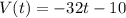 V(t) = -32t - 10