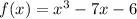 f(x) = x^3 - 7x - 6