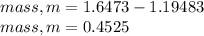 mass,m=1.6473-1.19483\\mass,m=0.4525\\