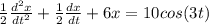 \frac{1}{2}\frac{d^2x}{dt^2}+\frac{1}{2}\frac{dx}{dt}+6x=10cos(3t)