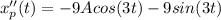 x''_p(t)=-9Acos(3t)-9sin(3t)