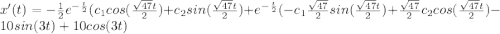 x'(t)=-\frac{1}{2}e^{-\frac{t}{2}}(c_1cos(\frac{\sqrt{47}t}{2})+c_2sin(\frac{\sqrt{47}t}{2})+e^{-\frac{t}{2}}(-c_1\frac{\sqrt{47}}{2}sin(\frac{\sqrt{47}t}{2})+\frac{\sqrt{47}}{2}c_2cos(\frac{\sqrt{47}t}{2})-10sin(3t)+10cos(3t)