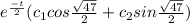 e^{\frac{-t}{2}}(c_1cos\frac{\sqrt{47}}{2}+c_2sin\frac{\sqrt{47}}{2})