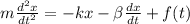 m\frac{d^2x}{dt^2}=-kx-\beta \frac{dx}{dt}+f(t)